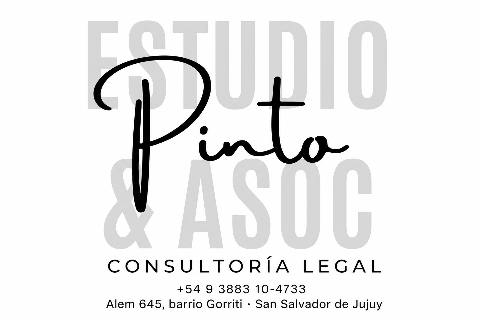 Estudio Pinto & Asoc — Consultoría Legal. Alem 645, barrio Gorriti, San Salvador de Jujuy. Tel. +54 9 3883 10-4733